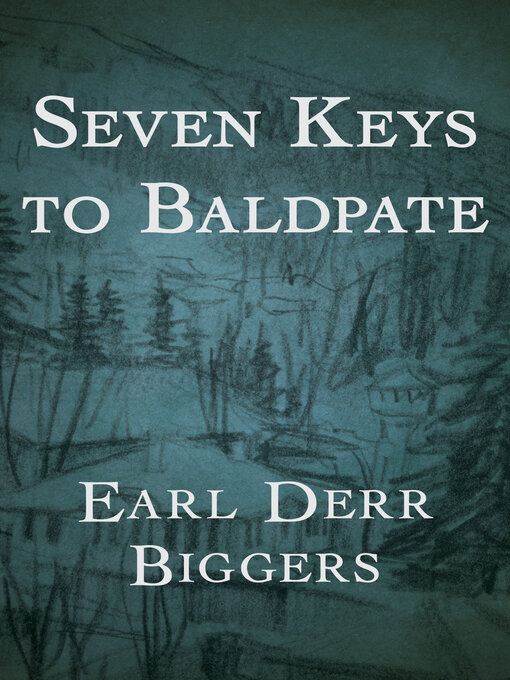 Title details for Seven Keys to Baldpate by Earl Derr Biggers - Available